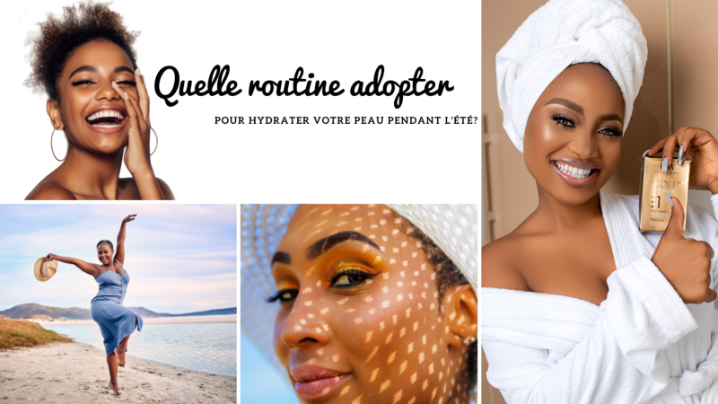 Quelle routine adopter pour hydrater votre peau pendant l't?